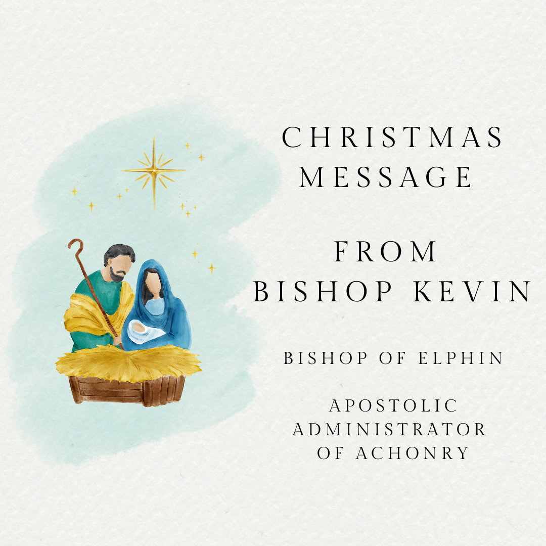 Christmas message graphic featuring Bishop Kevin, Bishop of Elphin and Apostolic Administrator of Achonry. The image depicts a nativity scene with Mary and Joseph holding baby Jesus, surrounded by a starry background.