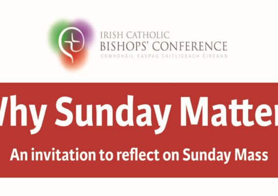 Logo of the Irish Catholic Bishops' Conference with the text "Why Sunday Matters" and a subtitle inviting reflection on Sunday Mass, emphasizing the significance of attending Mass in the Catholic faith.